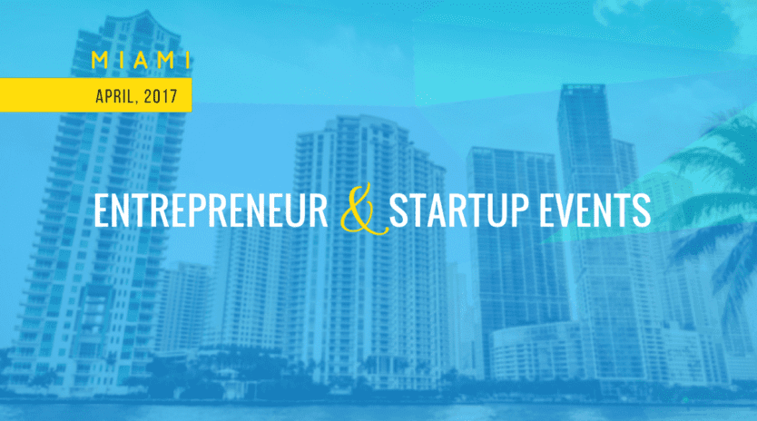 Entrepreneur And Startup Events Miami April