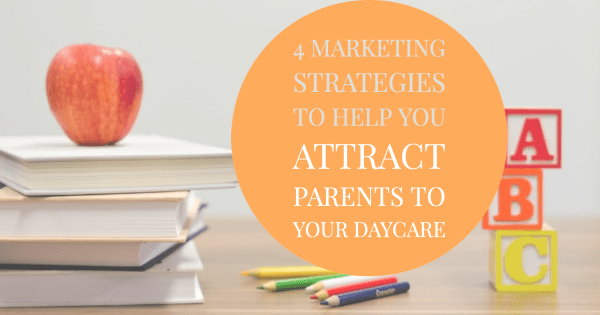 How To Attract Parents To Your Daycare