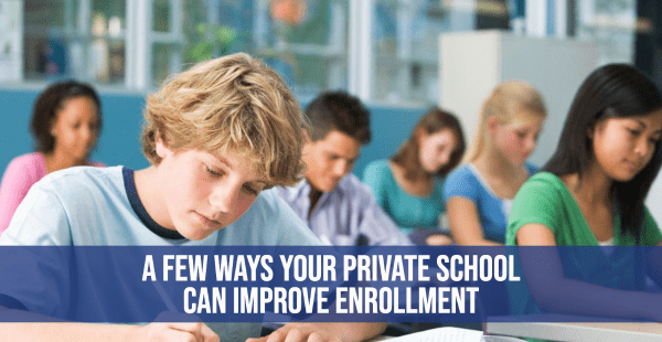 A few ways your private school can improve enrollment